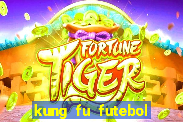 kung fu futebol clube online dublado